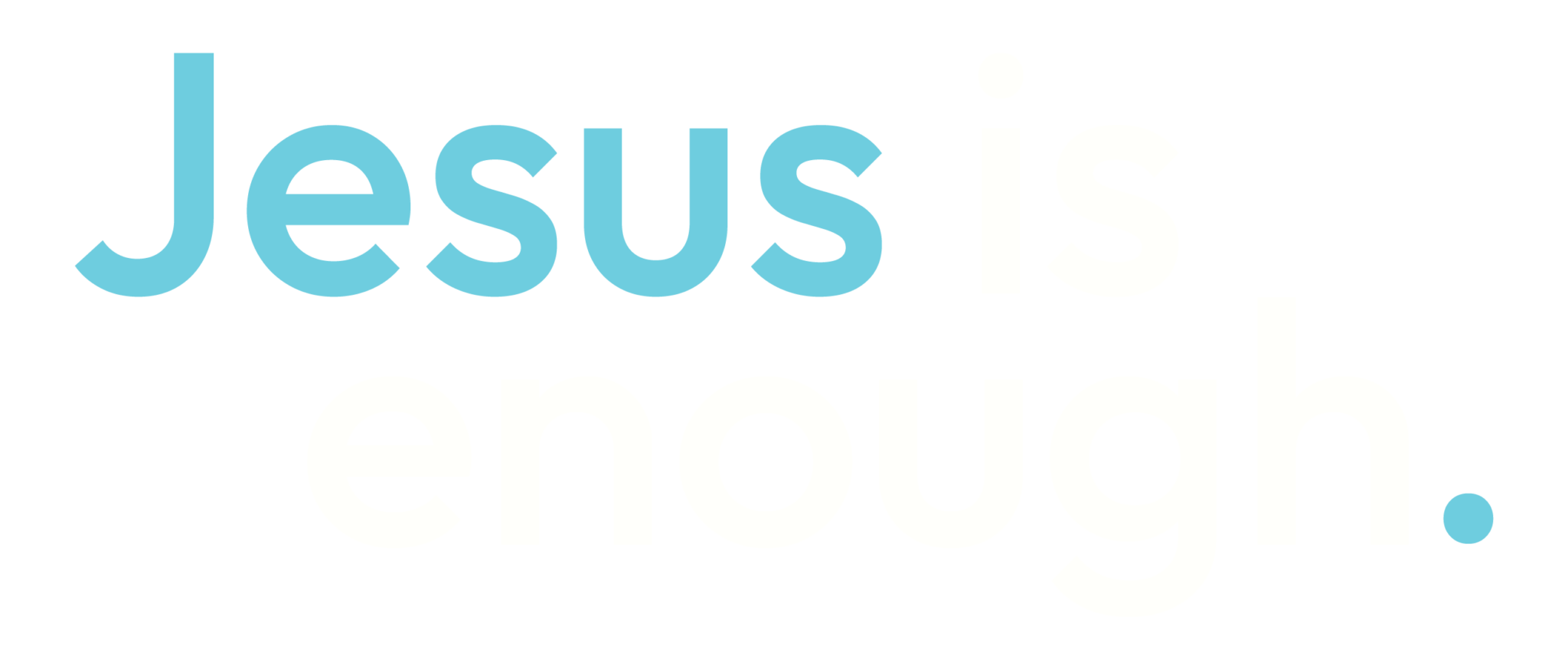 Who is god jesus is enough